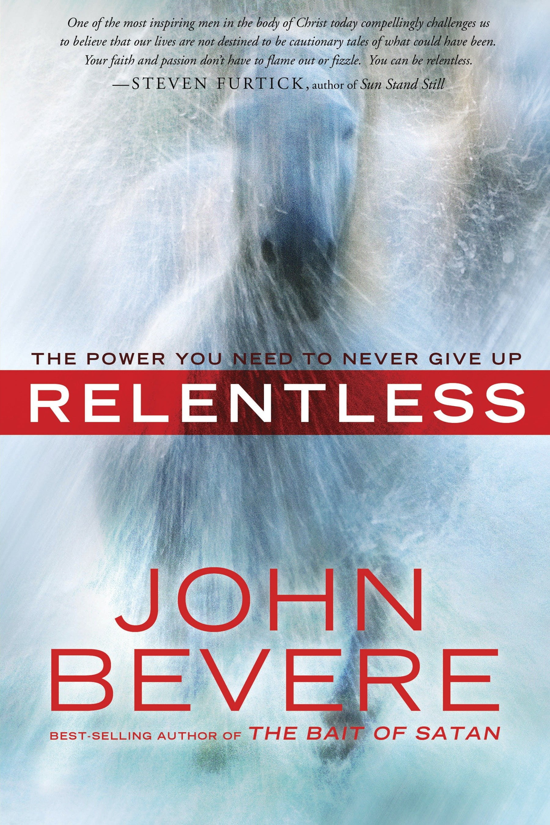 Relentless : the power you need to never give up